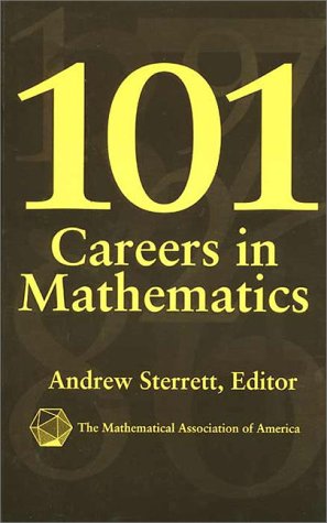 Imagen de archivo de 101 Careers in Mathematics a la venta por Better World Books