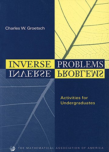 Beispielbild fr Inverse Problems: Activities for Undergraduates (Classroom Resource Materials) zum Verkauf von AwesomeBooks