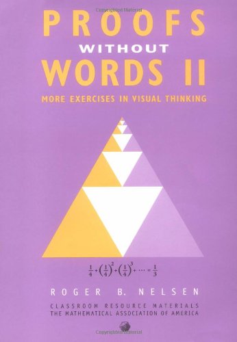Imagen de archivo de Proofs Without Words II: More Exercises in Visual Thinking (Classroom Resource Materials) a la venta por Recycle Bookstore