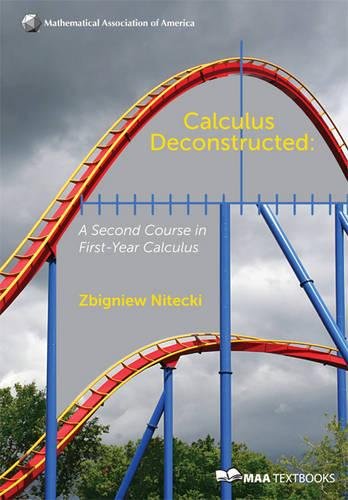 Beispielbild fr Calculus Deconstructed: A Second Course in First-Year Calculus (Mathematical Association of America Textbooks) zum Verkauf von HPB-Red