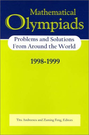 Stock image for Mathematical Olympiads 1998-1999 : Problems and Solutions from Around the World for sale by Better World Books