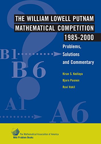 9780883858073: The William Lowell Putnam Mathematical Competition 1985–2000: Problems, Solutions and Commentary