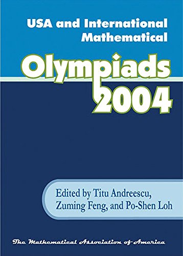 USA and International Mathematical Olympiads 2004 (MAA Problem Book Series) (9780883858196) by Andreescu, Titu; Feng, Zuming; Loh, Po-Shen