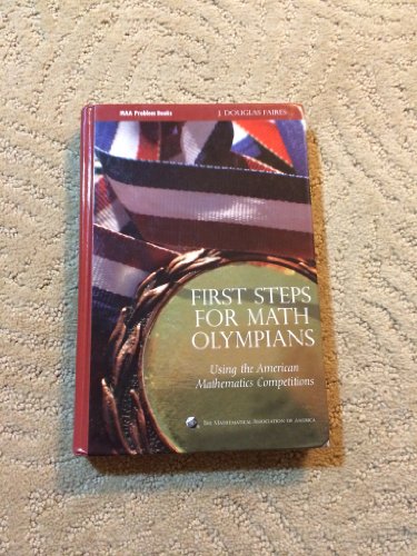 Immagine dell'editore per First Steps for Math Olympians: Using the American Mathematics Competitions (Problem Books) (MAA Problem Book Series) venduto da Goodwill Industries of VSB
