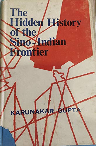 Stock image for The Hidden History of the Sino-Indian Frontier for sale by Theologia Books
