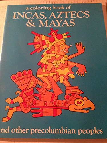 Beispielbild fr A Coloring Book of Incas, Aztecs and Mayas and Other Precolumbian Peoples zum Verkauf von AwesomeBooks