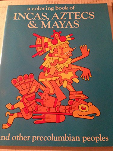 9780883880104: A Coloring Book of Incas, Aztecs and Mayas and Other Precolumbian Peoples