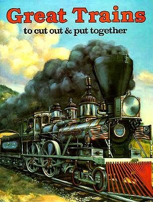 Beispielbild fr Great Trains To Cut Out & Put Together zum Verkauf von Wonder Book