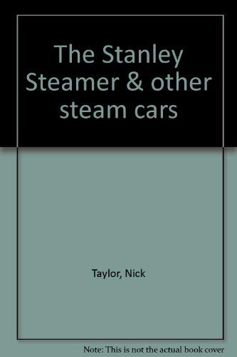 The Stanley Steamer & other steam cars (9780883880760) by Taylor, Nick