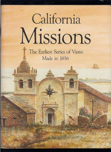 9780883881194: California Missions: The Earliest Series of Views Made in 1856