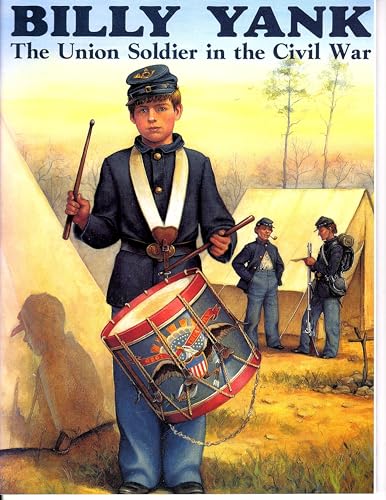 Beispielbild fr Billy Yank: The Union Soldier in the Civil War zum Verkauf von Wonder Book