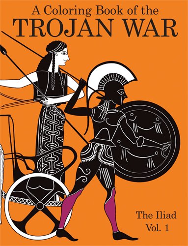 Stock image for A Coloring Book of the Trojan War: The Iliad Vol. 1 for sale by Celt Books
