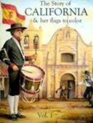 Imagen de archivo de The Story of California and Her Flags to Color ~ Vol. 1 a la venta por BookEnds Bookstore & Curiosities