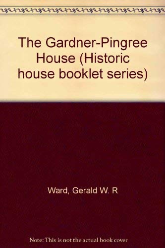 Stock image for The Gardner-Pingree House (Historic House Booklet Series ; No. 5) for sale by Katsumi-san Co.