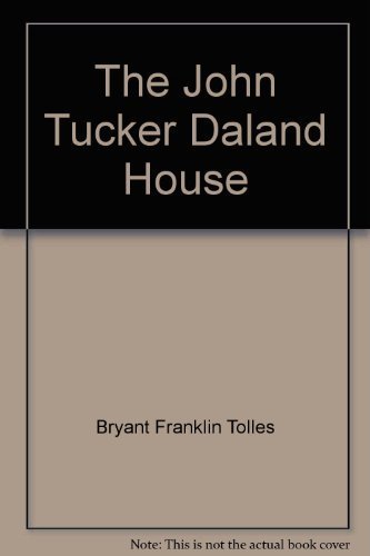 Stock image for THE JOHN TUCKER DALAND HOUSE for sale by Fritz T. Brown -  Books