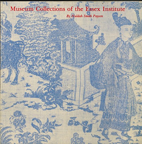 Stock image for MUSEUM COLLECTIONS OF THE ESSEX INSTITUTE for sale by GREENSLEEVES BOOKS