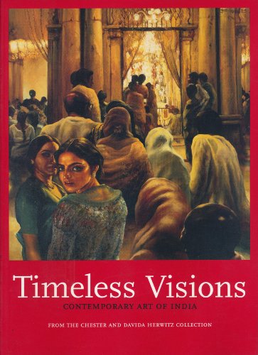 Beispielbild fr Timeless Visions: Contemporary Art of India from the Chester and zum Verkauf von ThriftBooks-Dallas