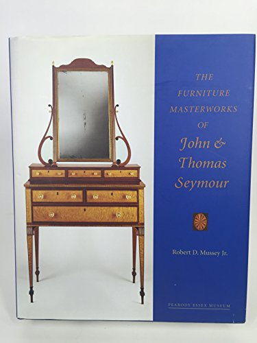 Imagen de archivo de The Furniture Masterworks of John and Thomas Seymour a la venta por SecondSale