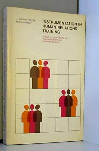 Beispielbild fr Instrumentation in Human Relations Training : A Guide to 75 Instruments with Wide Application to the Behavioral Sciences zum Verkauf von Better World Books