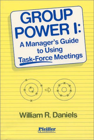 Beispielbild fr Group Power I Vol. 1 : A Manager's Guide to Using Task-Force Meetings zum Verkauf von Better World Books: West