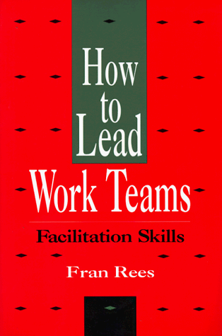 9780883900567: Rees Trio, How to Lead Work Teams: Facilitation Skills
