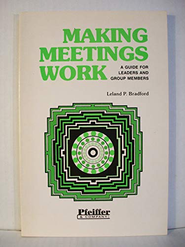 Beispielbild fr Making Meetings Work: A Guide for Leaders and Group Members zum Verkauf von Wonder Book