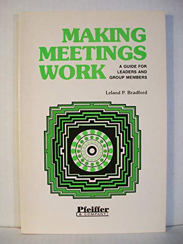 Imagen de archivo de Making Meetings Work: A Guide for Leaders and Group Members a la venta por Wonder Book
