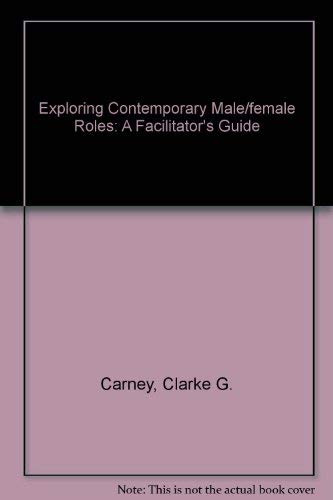 Imagen de archivo de Exploring Contemporary Male/female Roles: A Facilitator's Guide a la venta por Wonder Book
