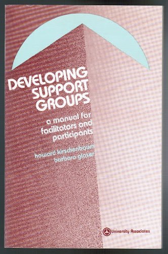 Developing support groups: A manual for facilitators and participants (9780883901458) by Howard Kirschenbaum