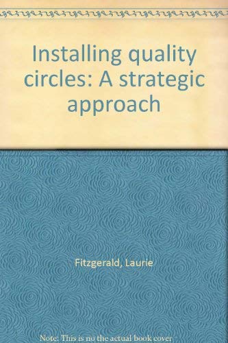 Beispielbild fr Installing Quality Circles : A Strategic Approach zum Verkauf von Better World Books