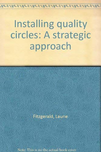 Stock image for Installing Quality Circles : A Strategic Approach for sale by Better World Books