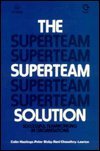 Imagen de archivo de The Superteam Solution : Successful Teamworking in Organizations a la venta por RWL GROUP  (Booksellers)