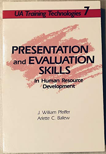 Presentation and Evaluation Skills in Human Resource Development (Training Technologies Set Series) (9780883902165) by Pfeiffer, William; Ballew, Arlette C.