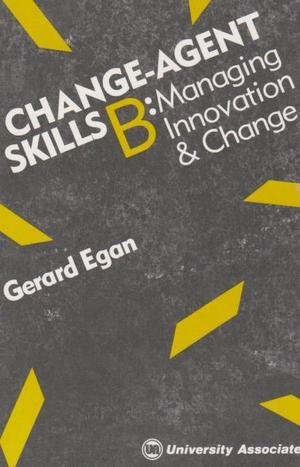 Imagen de archivo de Change-Agent Skills B : Managing Innovation and Change a la venta por Better World Books