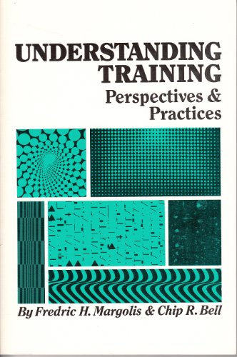 Beispielbild fr Understanding Training: Perspectives and Practices zum Verkauf von SuzyQBooks
