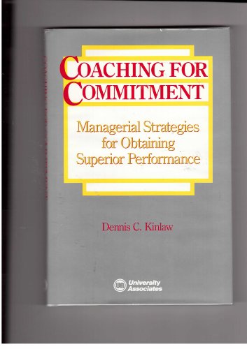 Beispielbild fr Coaching for Commitment: Managerial Strategies for Obtaining Superior Performance zum Verkauf von Wonder Book