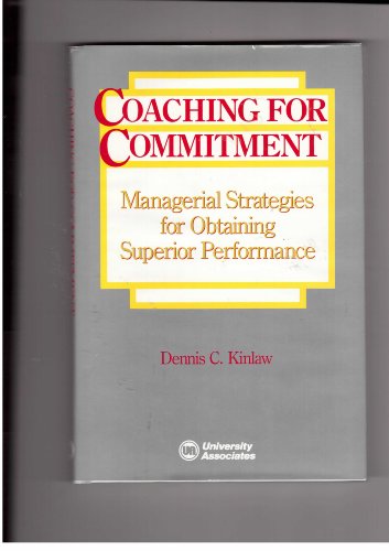 Stock image for Coaching for Commitment: Managerial Strategies for Obtaining Superior Performance for sale by Wonder Book