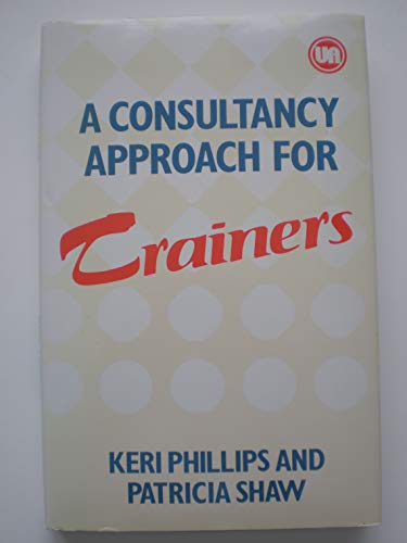 Stock image for A Consultancy Approach for Trainers for sale by Better World Books: West