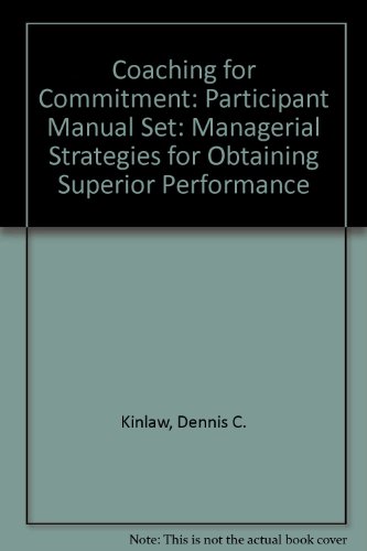 Stock image for Coaching for Commitment : Interpersonal Strategies for Obtaining Superior Performance from and Individuals and Teams, Participant Workbook 1&2 Package for sale by Irish Booksellers