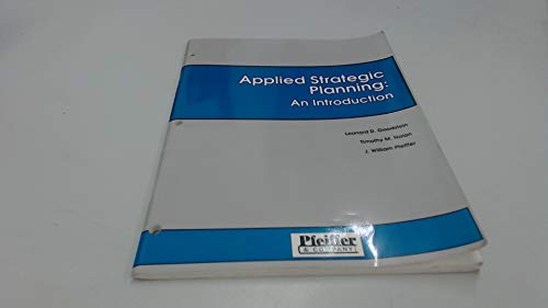 Applied Strategic Planning, An Introduction (9780883903186) by Goodstein, Leonard D.; Nolan, Timothy M.; Pfeiffer, J. William