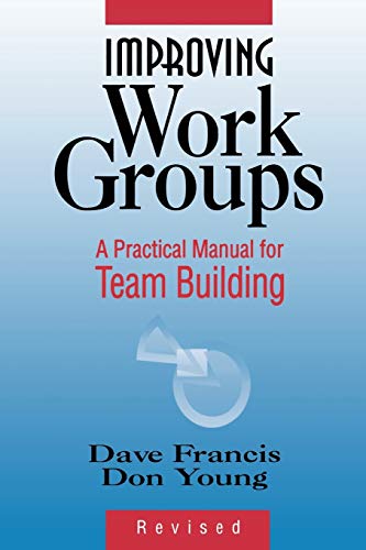 Beispielbild fr Improving Work Groups: A Practical Manual for Team Building zum Verkauf von Wonder Book