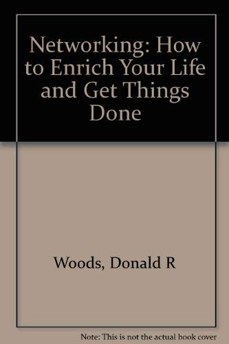 Networking: How to Enrich Your Life and Get Things Done (9780883903636) by Woods, Donald R.; Ormerod, Shirley D.