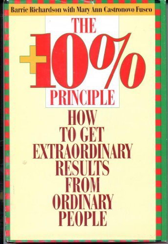 Stock image for The Plus 10 Percent Principle: How to Get Extraordinary Results from Ordinary People for sale by SecondSale