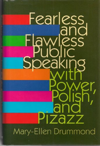 Stock image for Fearless & Flawless Public Speaking with Power, Polish & Pizazz Padgett, Joann; Drummond, Maryyellen and Drummond, Mary-Ellen for sale by Aragon Books Canada