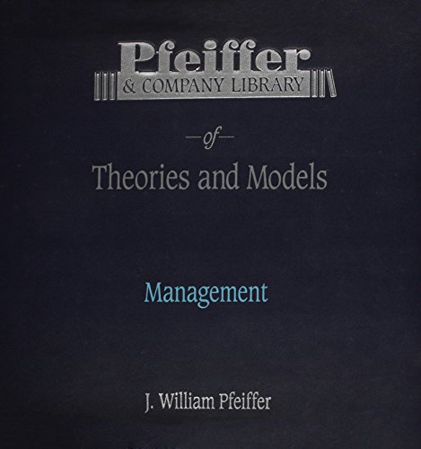 Pfeiffer & Company Library, of Theories and Models: Management (Volume 26) (9780883904305) by Pfeiffer, J. William