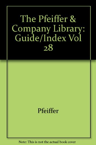 Pfeiffer & Company Library, Guide/Index (Volume 28) (9780883904329) by Pfeiffer, J. William