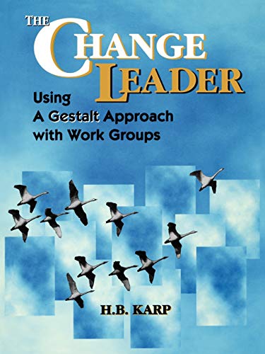 9780883904695: Change Leader: Gestalt Approach: 166 (Jossey-Bass Leadership Series)