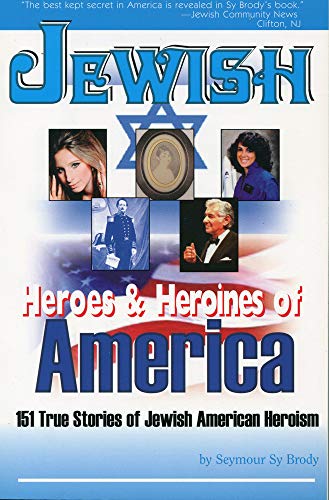 Stock image for Jewish Heroes and Heroines of America : 151 Stories of American Jewish Heroism for sale by Better World Books