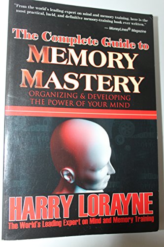 Beispielbild fr The Complete Guide to Memory Mastery : Organizing and Developing the Power of Your Mind zum Verkauf von Better World Books