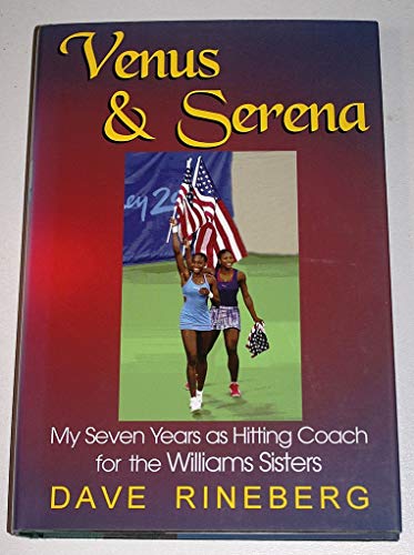 Stock image for Venus Serena: My Seven Years as Hitting Coach for the Williams for sale by Front Cover Books